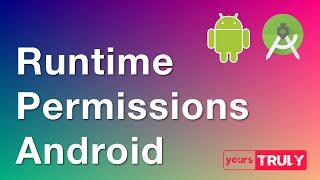 Runtime Permissions Android | Required from API 23 and above