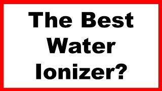 Best Water Ionizer | Compare Quality | Water Ionizer Reviews | (800) 584-3596