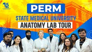 Perm State Medical University : Anatomy Lab Tour | MBBS in Russia | Rus Education