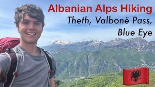 Hiking the Albanian Alps  | Theth, Valbona Pass, Blue Eye