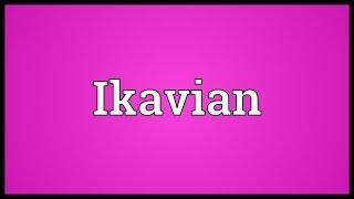 Ikavian Meaning