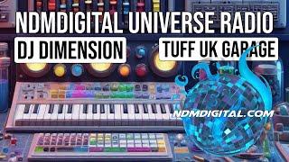   DJ Dimension - UK Tuff Garage  I    ndmdigital universe radio 30 Minute Live Set Loop