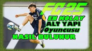 EA FC 25 en iyi altyapı genç en yetenekli futbolcu oyuncu bulmak için ne yapmak gerek nasıl bulunur