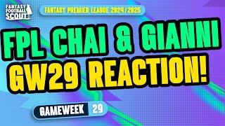 GAMEWEEK 29 REACTION!  | FPL CHAI + GIANNI | Fantasy Premier League Tips 2024/25