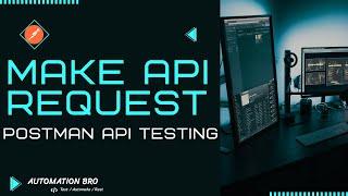 Make API request with Postman | Postman API Testing