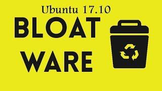 How to Remove Bloatwares from ubuntu 17 10