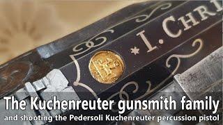 The Pedersoli Kuchenreuter pistol and the history of the Kuchenreuter gunsmiths