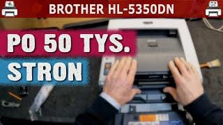 BROTHER HL-5350DN ️ ... po 50,000 stron wydruku