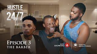 HUSTLE 247 ( S 01 EPISODE 03 ) BARBING IS OUR CALLING