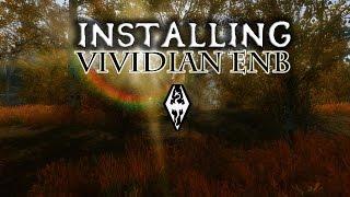 Skyrim - How to Install Vividian ENB v7.0+ (Detailed)