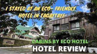 TAGAYTAY  PART 2 | Where to Stay in Tagaytay? Cabins by Eco Hotel ROOM TOUR AND REVIEW #ecohotel