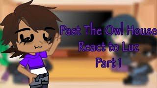 Past The Owl House React to Luz | 1/? | TOH | The Owl House | Gacha Club Reaction