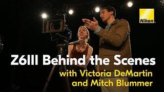 New Nikon Z6III: Behind-the-Scenes with Narrative Filmmakers Victoria DeMartin & Mitch Blummer