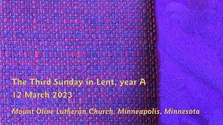 Worship, The Third Sunday in Lent, year A - 3-12-23