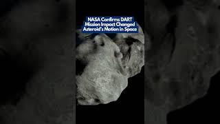 #DARTMission | #NASA Confirms DART Impact Changed Asteroid’s Motion in Space  | #PlanetaryDefense