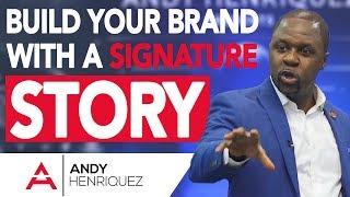 Build Your Brand with a Signature Story | Master Storyteller Academy | Andy Henriquez