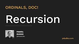 Ordinals, doc! — Recursion — ep. 2