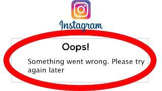 How to Solve Instagram App Oops Something Went Wrong Error Please Try Again Later