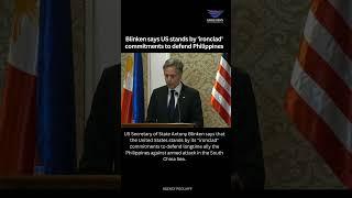 Blinken says US stands by 'ironclad' commitments to defend Philippines