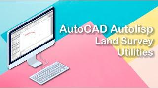 AutoCAD Autolisp - Land Survey Utilities