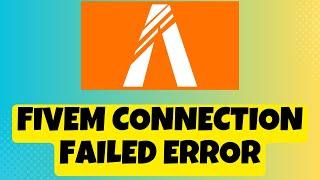 How to Fix FiveM Connection Failed” Error 2023  Easy Tutorial