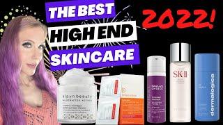 Best High End Skincare of 2022...and of all time!