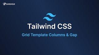 Tailwind CSS - Grid Template Columns & Gap