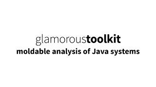 Glamorous Toolkit Live #4: Moldable analysis of Java systems