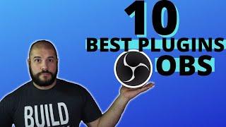 10 OBS PLUGINS - My favourites for you!