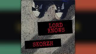 ТРЭК! СКОРЖ - LORD KNOWS (audio version)2021 || skorzh lord knows 2021