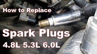 How to Change Spark Plugs 4.8l 5.3l 6.0l Chevy Silverado Chevy Avalanche GMC Cadillac 1999-2007