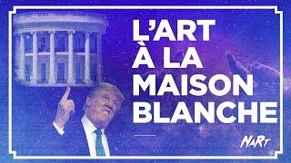 Make art great again : l'Art à la Maison Blanche