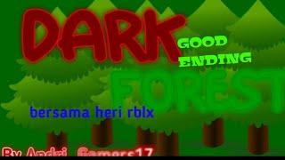 Dark Forest  [Story] - Good Ending - Roblox | Bersama Heri RBLX