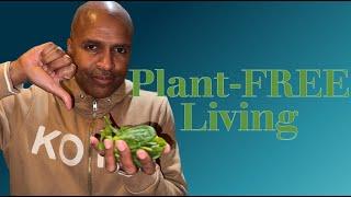 You Need Never Eat Plants Again