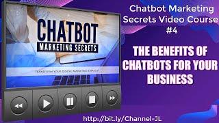 The Benefits of Chatbots For Your Business   Chatbot Marketing Secrets Video Course #4