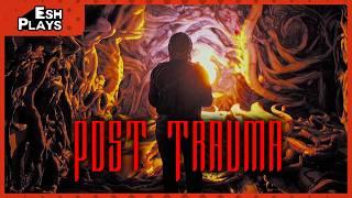 Not Train-ed for This | Esh Plays POST TRAUMA (Demo)