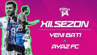 ELİTLİG 12.SEZON YENİ BATI FC AYAZ FC