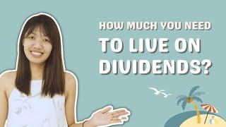 How Big A Portfolio Do You Need To Live On Dividends?