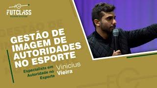 Gestão de Imagem de Autoridades no Esporte - Vinícius Vieira | Live FutClass Especial