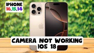 How To Fix Camera Not Working ios 18 iPhone 16,15,14 / ios 18 iPhone 16,15,14 camera issue