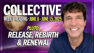 Weekly Collective Reading • June 8 to June 15, 2025 • Pluto: Release, Rebirth & Renewal!