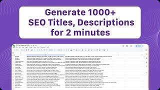 How to use ChatGPT in Sheets to generate 1000+ SEO titles, meta tag descriptions, content in 2024