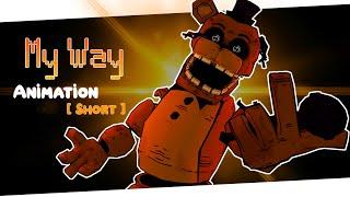 MY WAY ▶ FNF SILLY BILLY [FNAF SHORT ANIMATION]