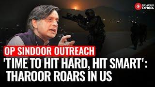 Operation Sindoor Global Outreach: ‘Time to Hit Hard, Hit Smart,’ Shashi Tharoor Declares in US
