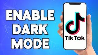 How To Enable Dark Mode On TikTok 2023 | Turn On, Get Dark Mode In TikTok Android