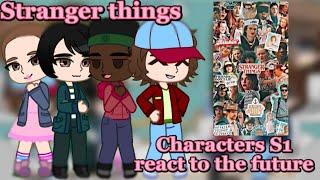 Stranger things The characters S1 Ep 6 react to the future 1/? 