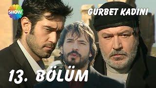 Gurbet Kadını 13. Bölüm | FULL HD