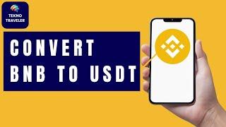 HOW TO CONVERT BNB TO USDT IN BINANCE