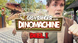 CAS DE RANGER EN DE DINOMACHINE - DEEL 1