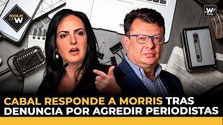 Cabal responde a Morris tras denuncia por agredir periodistas | Sigue La W | W Radio